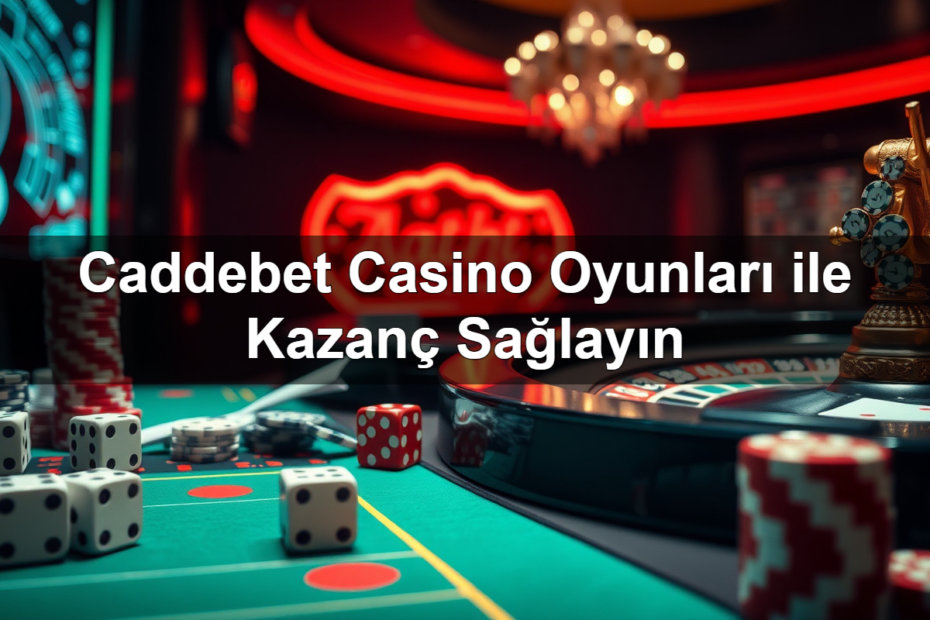 caddebet casino oyunlar ile kazan sa lay n 1782320708607