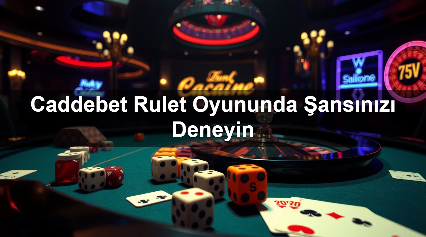 Caddebet Rulet Oyununda Şansınızı Deneyin 1 Caddebet Rulet Oyununda Şansınızı Deneyin