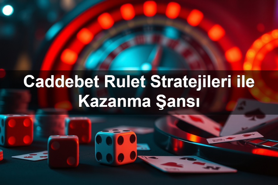 Caddebet Rulet Stratejileri ile Kazanma Şansı 11 caddebet rulet stratejileri ile kazanma ans 1782320358605