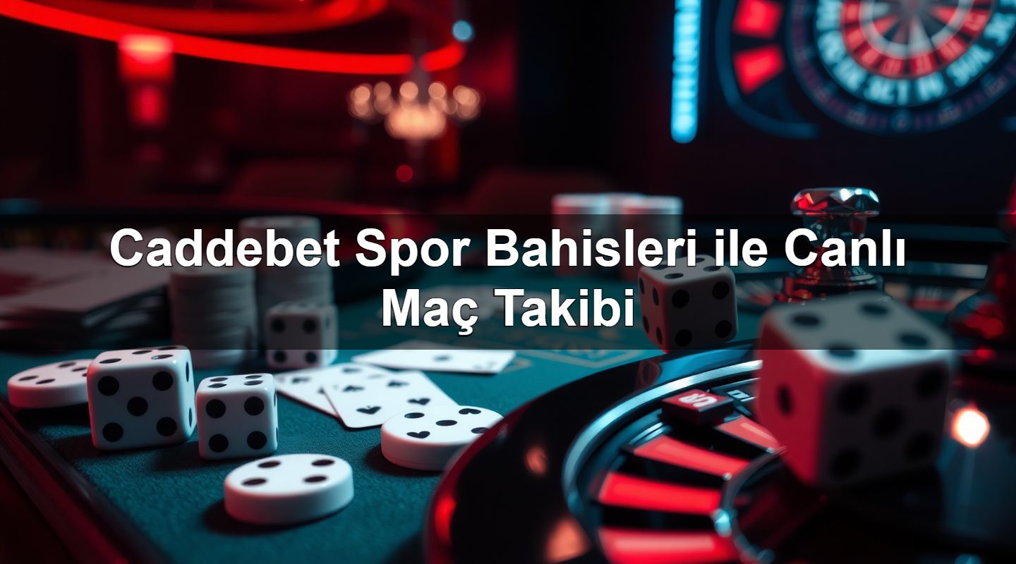 Caddebet Spor Bahisleri ile Canlı Maç Takibi
