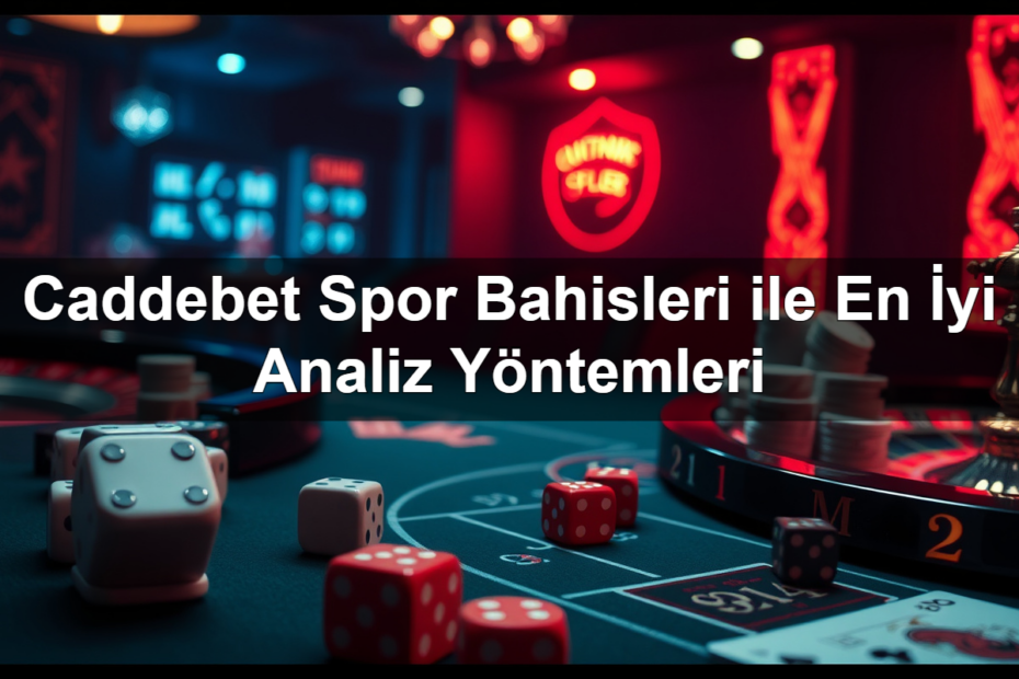 Caddebet Spor Bahisleri ile En İyi Analiz Yöntemleri 5 caddebet spor bahisleri ile en i yi analiz y ntemleri 1782320415572